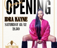 Grand Opening με την Idra Kayne | MÉTRON Stage
