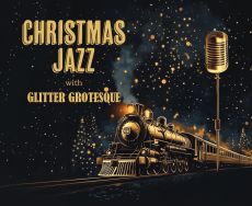 «Christmas Jazz με τους Glitter Grotesque: Ρετρό εορταστικές  Κυριακές 