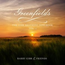 BARRY GIBB - Greenfields: The Gibb Brothers’ Songbook Vol. 1 