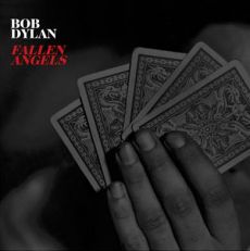 BOB DYLAN  "FALLEN ANGELS" 