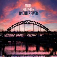 Mark Knopfler - One Deep River 