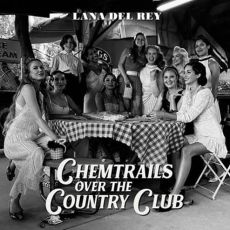 LANA DEL RAY   CHEMTRAILS OVER THE COUNTRY CLUB 