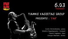 YIANNIS KASSETAS GROUP Παρουσίαση νέου Album FAR 